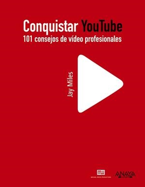 CONQUISTAR YOUTUBE | 9788441531031 | MILES, JAY | Librería Castillón - Comprar libros online Aragón, Barbastro