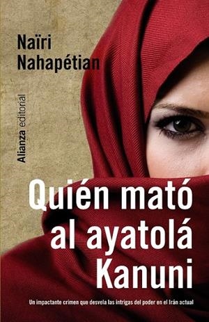 QUIÉN MATÓ AL AYATOLÁ KANUNI | 9788420665498 | NAHAPÉTIAN, NAÏRI | Librería Castillón - Comprar libros online Aragón, Barbastro