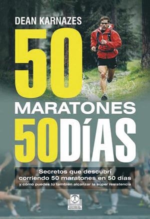 CINCUENTA MARATONES 50 DIAS | 9788499101675 | KARNAZES, DEAN | Librería Castillón - Comprar libros online Aragón, Barbastro