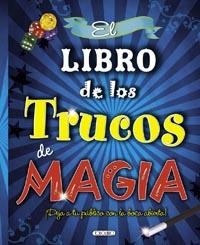 LIBRO DE LOS TRUCOS DE MAGIA, EL | 9788499134420 | VV.AA. | Librería Castillón - Comprar libros online Aragón, Barbastro