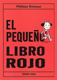 PEQUEÑO LIBRO ROJO, EL | 9786074003055 | BRASSEUR, PHILIPPE | Librería Castillón - Comprar libros online Aragón, Barbastro