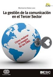 GESTIÓN DE LA COMUNICACIÓN EN EL TERCER SECTOR, LA | 9788473568074 | BALAS LARA, MONTSERRAT | Librería Castillón - Comprar libros online Aragón, Barbastro