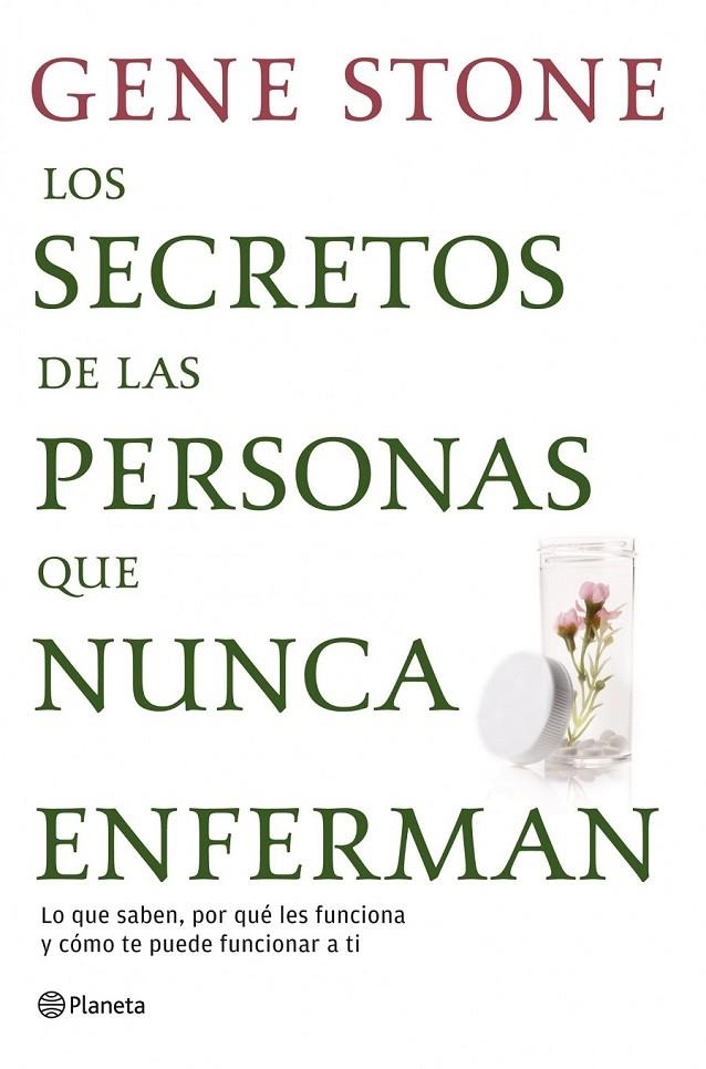 SECRETOS DE LAS PERSONAS QUE NUNCA ENFERMAN, LOS | 9788408111641 | STONE, GENE | Librería Castillón - Comprar libros online Aragón, Barbastro
