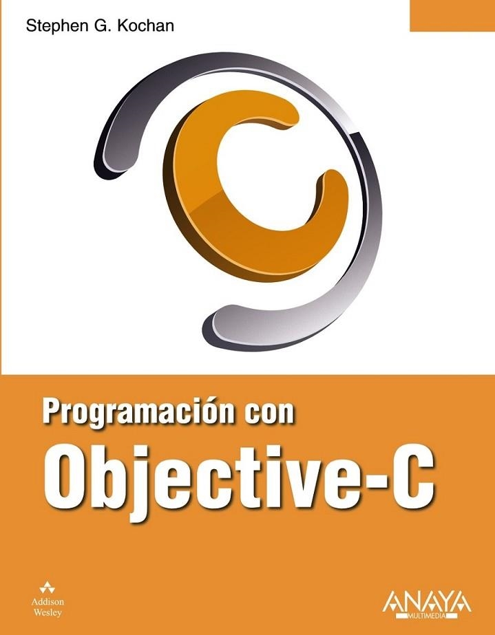 PROGRAMACION CON OBJECTIVE-C | 9788441530393 | KOCHAN, STEPHEN G. | Librería Castillón - Comprar libros online Aragón, Barbastro