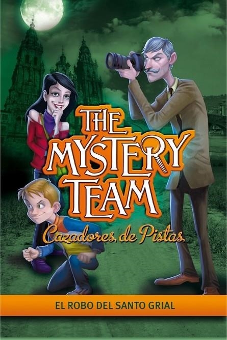 ROBO DEL SANTO GRIAL, EL - THE MYSTERY TEAM | 9788484419136 | VV.AA. | Librería Castillón - Comprar libros online Aragón, Barbastro