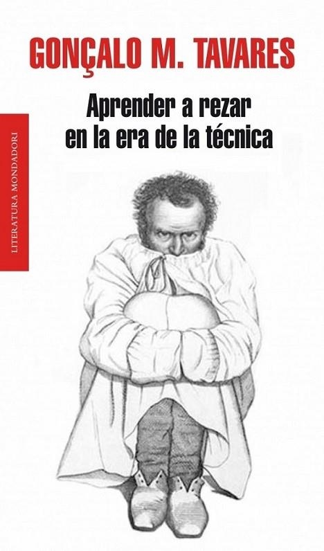 APRENDER A REZAR EN LA ERA DE LA TÉCNICA | 9788439724827 | Gonçalo M. Tavares | Librería Castillón - Comprar libros online Aragón, Barbastro