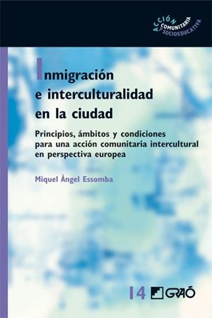 INMIGRACIÓN E INTERCULTURALIDAD EN LA CIUDAD | 9788499803975 | ESSOMBA GELABERT, MIQUEL ÀNGEL | Librería Castillón - Comprar libros online Aragón, Barbastro