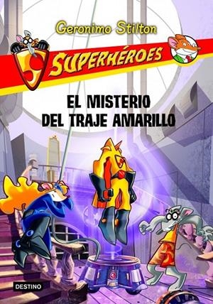 MISTERIO DEL TRAJE AMARILLO, EL - SUPERHEROES GERONIMO STILTON 6 | 9788408108726 | STILTON, GERONIMO | Librería Castillón - Comprar libros online Aragón, Barbastro