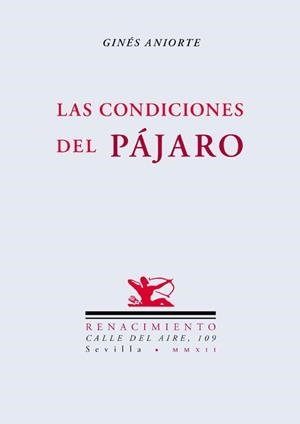 CONDICIONES DEL PÁJARO, LAS | 9788484726678 | ANIORTE, GINÉS | Librería Castillón - Comprar libros online Aragón, Barbastro