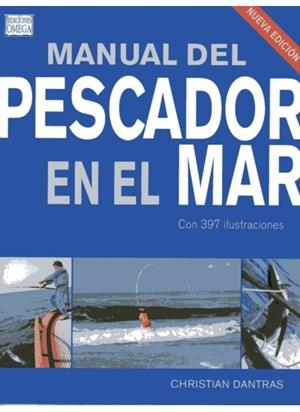 MANUAL DEL PESCADOR EN EL MAR | 9788428215800 | DANTRAS, CHRISTIAN | Librería Castillón - Comprar libros online Aragón, Barbastro