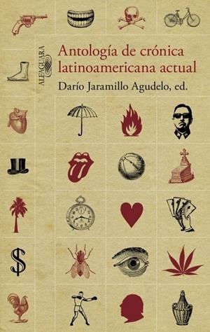 ANTOLOGÍA DE CRÓNICA LATINOAMERICANA ACTUAL | 9788420408958 | Darío Jaramillo Agudelo | Librería Castillón - Comprar libros online Aragón, Barbastro