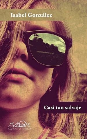 CASI TAN SALVAJE | 9788483930953 | GONZÁLEZ, ISABEL | Librería Castillón - Comprar libros online Aragón, Barbastro