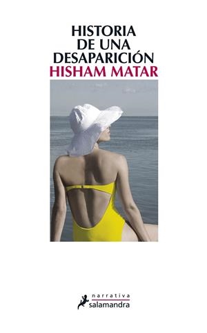 HISTORIA DE UNA DESAPARICIÓN | 9788498384178 | Hisham Matar | Librería Castillón - Comprar libros online Aragón, Barbastro