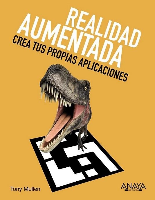 REALIDAD AUMENTADA. CREA TUS PROPIAS APLICACIONES | 9788441531277 | MULLEN, TONY | Librería Castillón - Comprar libros online Aragón, Barbastro