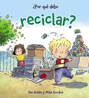 POR QUÉ DEBO RECICLAR? | 9788467828771 | GREEN, JEN | Librería Castillón - Comprar libros online Aragón, Barbastro