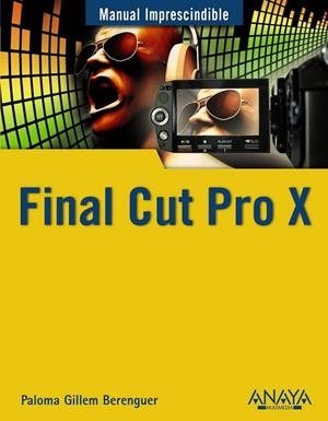 FINAL CUT PRO X - MI | 9788441530515 | GUILLEM BERENGUER, PALOMA | Librería Castillón - Comprar libros online Aragón, Barbastro