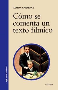 COMO SE COMENTA UN TEXTO FILMICO | 9788437609638 | CARMONA, RAMON | Librería Castillón - Comprar libros online Aragón, Barbastro