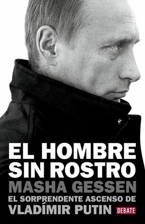 HOMBRE SIN ROSTRO, EL | 9788499921426 | Masha Gessen | Librería Castillón - Comprar libros online Aragón, Barbastro