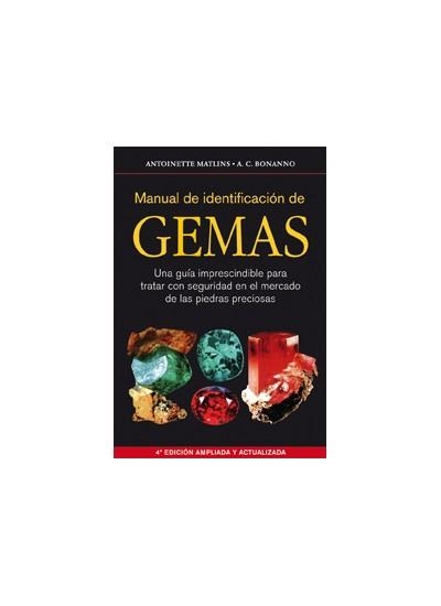 MANUAL DE IDENTIFICACIÓN DE GEMAS | 9788428215640 | MATLINS, ANTOINETTE; BONANNO, ANTONIO C. | Librería Castillón - Comprar libros online Aragón, Barbastro