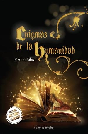 ENIGMAS DE LA HUMANIDAD | 9788415306993 | SILVA, PEDRO | Librería Castillón - Comprar libros online Aragón, Barbastro