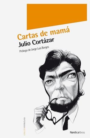 CARTAS DE MAMÁ | 9788492683918 | CORTÁZAR, JULIO | Librería Castillón - Comprar libros online Aragón, Barbastro