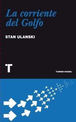 CORRIENTE DEL GOLFO, LA | 9788475066400 | ULANSKI, STAN | Librería Castillón - Comprar libros online Aragón, Barbastro