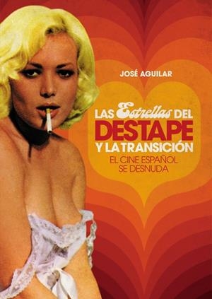 ESTRELLAS DEL DESTAPE Y LA TRANSICIÓN, LAS | 9788415405092 | AGUILAR GARCÍA, JOSÉ ANTONIO | Librería Castillón - Comprar libros online Aragón, Barbastro