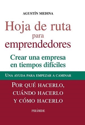 HOJA DE RUTA PARA EMPRENDEDORES | 9788436826357 | MEDINA, AGUSTÍN | Librería Castillón - Comprar libros online Aragón, Barbastro