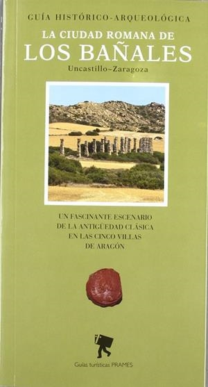 GUIA HISTORICO ARQUEOLOGICA DE LOS BAÑALES | 9788483213674 | PRAMES | Librería Castillón - Comprar libros online Aragón, Barbastro