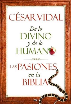 DE LO DIVINO Y DE LO HUMANO. LAS PASIONES EN LA BIBLIA | 9788427025028 | VIDAL MANZANARES, CESAR | Librería Castillón - Comprar libros online Aragón, Barbastro