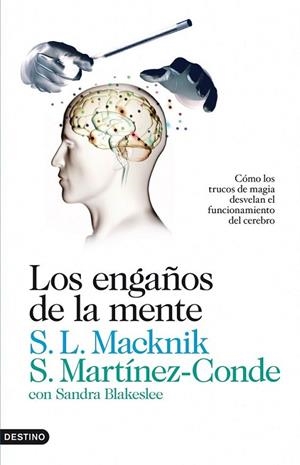 ENGAÑOS DE LA MENTE, LOS | 9788423345076 | MARTÍNEZ CONDE, SUSANA; MACKNIK, STHEPHEN L.; BLAKESLEE, SANDRA | Librería Castillón - Comprar libros online Aragón, Barbastro