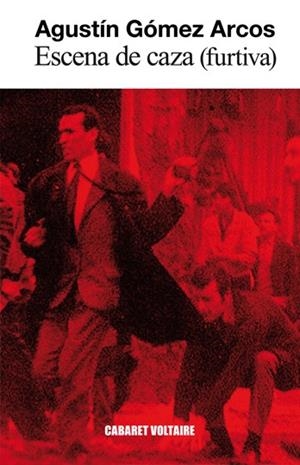 ESCENA DE CAZA | 9788493868970 | GÓMEZ ARCOS, AGUSTÍN | Librería Castillón - Comprar libros online Aragón, Barbastro