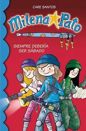 SIEMPRE DEBERÍA SER SÁBADO - MILENA PATO 2 | 9788484418672 | SANTOS, CARE; CRUZ, DANI | Librería Castillón - Comprar libros online Aragón, Barbastro