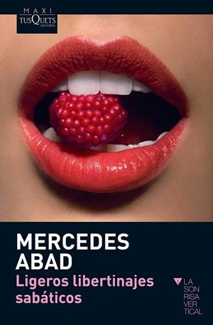 LIGEROS LIBERTINAJES SABÁTICOS | 9788483836026 | ABAD, MERCEDES | Librería Castillón - Comprar libros online Aragón, Barbastro
