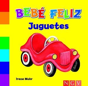 BEBÉ FELIZ : JUGUETES | 9783862339273 | MOHR, IRENE | Librería Castillón - Comprar libros online Aragón, Barbastro