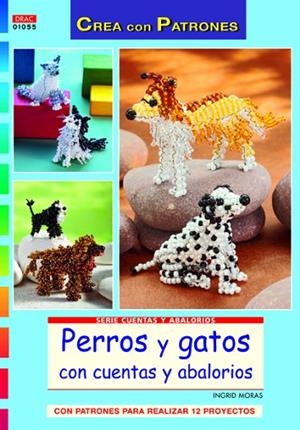 PERROS Y GATOS CON CUENTAS YA ABALORIOS | 9788498742213 | Moras, Ingrid | Librería Castillón - Comprar libros online Aragón, Barbastro