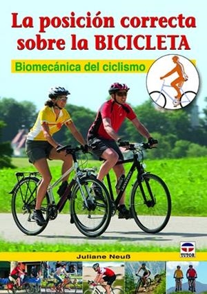 LA POSICIÓN CORRECTA SOBRE LA BICICLETA | 9788479029043 | Neub, Juliane | Librería Castillón - Comprar libros online Aragón, Barbastro