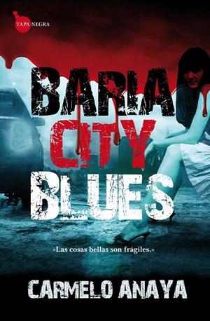 BARIA CITY BLUES | 9788415338260 | MARTÍNEZ ANAYA, CARMELO | Librería Castillón - Comprar libros online Aragón, Barbastro