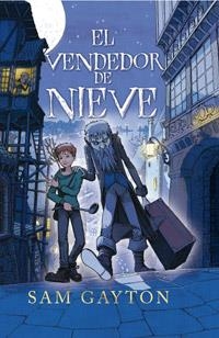 VENDEDOR DE NIEVE, EL | 9788427202054 | GAYTON, SAMUEL | Librería Castillón - Comprar libros online Aragón, Barbastro