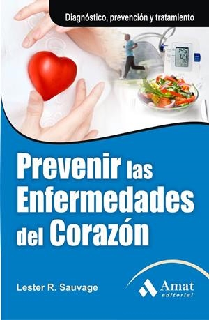 PREVENIR LAS ENFERMEDADES DEL CORAZÓN | 9788497354004 | R. SAUVAGE, LESTER | Librería Castillón - Comprar libros online Aragón, Barbastro