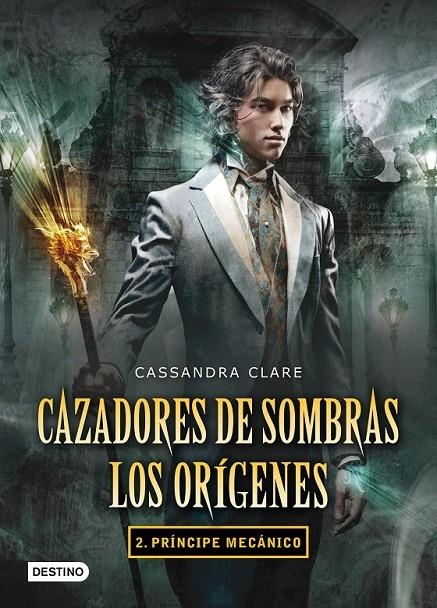 PRÍNCIPE MECÁNICO - CAZADORES DE SOMBRAS LOS ORÍGENES 2 | 9788408102335 | CLARE, CASSANDRA | Librería Castillón - Comprar libros online Aragón, Barbastro