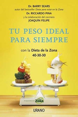 TU PESO IDEAL PARA SIEMPRE | 9788479538064 | SEARS,BARRY (DR.);  PINA,RICCARDO (DR.) | Librería Castillón - Comprar libros online Aragón, Barbastro