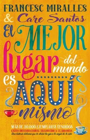 El mejor lugar del mundo es aquí mismo | 9788479536886 | Miralles, Francesc | Librería Castillón - Comprar libros online Aragón, Barbastro