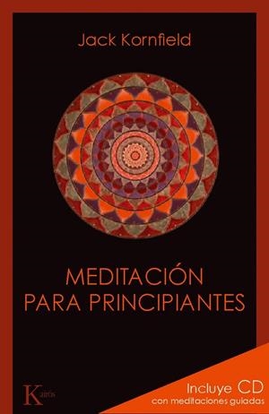 MEDITACIÓN PARA PRINCIPIANTES | 9788499881348 | KORNFIELD, JACK | Librería Castillón - Comprar libros online Aragón, Barbastro