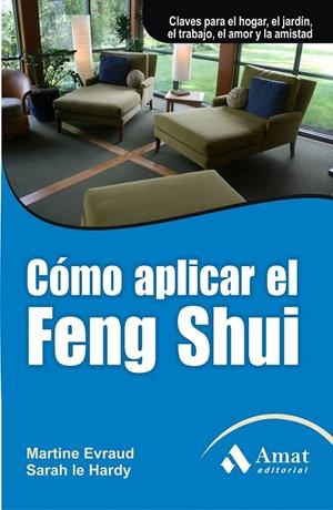 COMO APLICAR EL FENG SHUI | 9788497354028 | EVRAUD, MARTINE; LE HARDY, SARAH | Librería Castillón - Comprar libros online Aragón, Barbastro