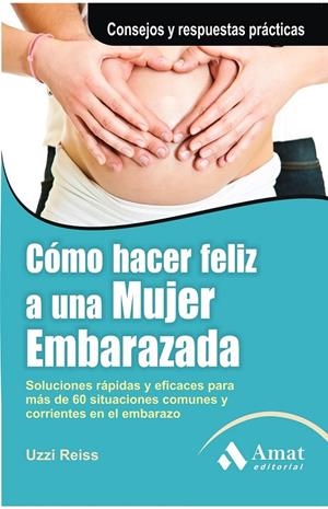CÓMO HACER FELIZ A UNA MUJER EMBARAZADA | 9788497355667 | REISS, UZZI | Librería Castillón - Comprar libros online Aragón, Barbastro
