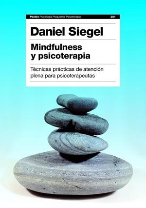 MINDFULNESS Y PSICOTERAPIA | 9788449311550 | SIEGEL, DANIEL J. | Librería Castillón - Comprar libros online Aragón, Barbastro