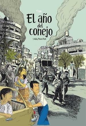 AÑO DEL CONEJO 1, EL : ADIÓS, PHNOM PENH | 9788496722071 | TIAN | Librería Castillón - Comprar libros online Aragón, Barbastro