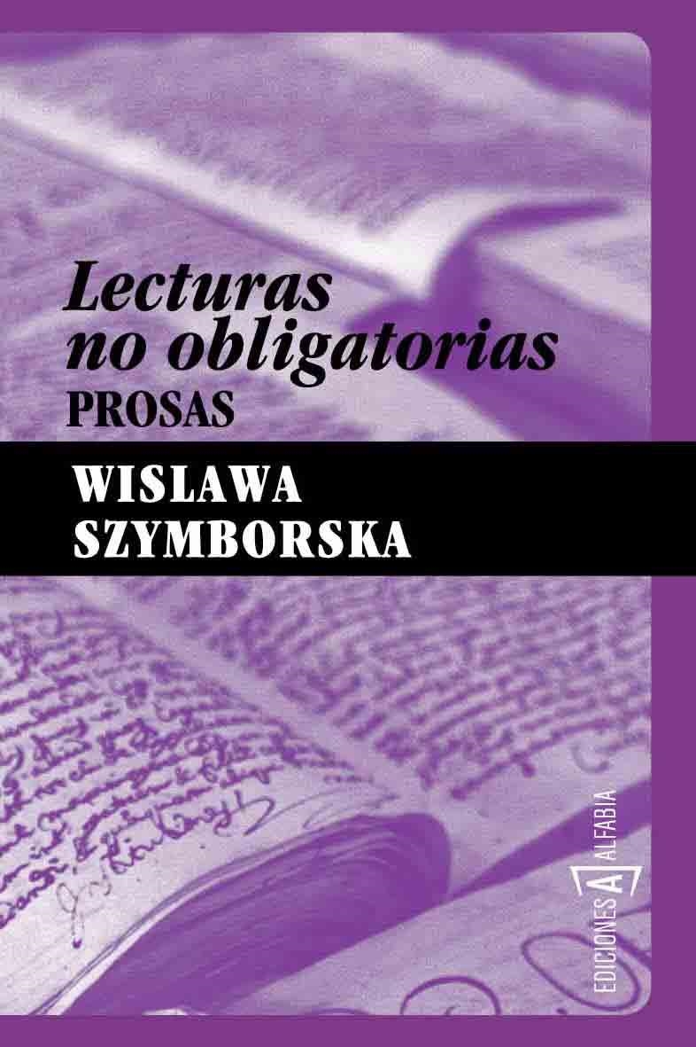 LECTURAS NO OBLIGATORIAS | 9788493734848 | SZYMBORSKA, WISLAWA | Librería Castillón - Comprar libros online Aragón, Barbastro