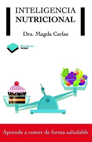 INTELIGENCIA NUTRICIONAL | 9788415115939 | CARLAS, MAGDA | Librería Castillón - Comprar libros online Aragón, Barbastro